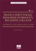Pratica strutturale: redazione di progetti, relazioni, collaudi