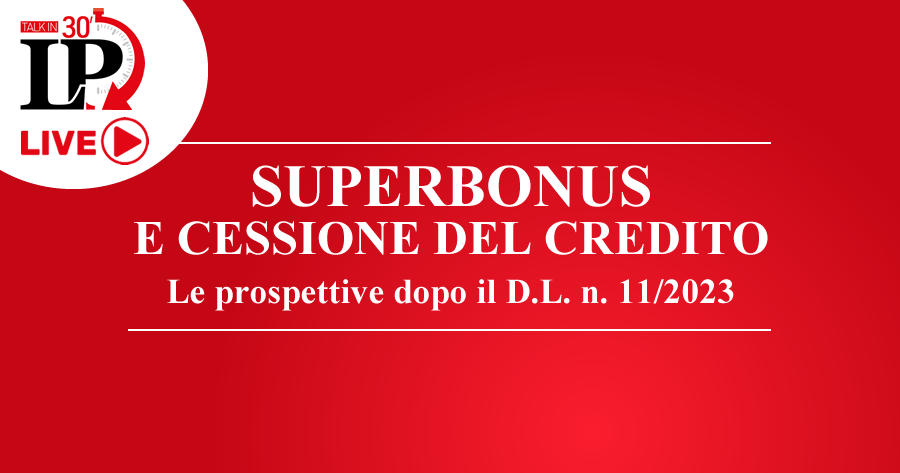 Superbonus e cessione del credito: le prospettive dopo il Decreto Cessioni