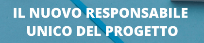 Il nuovo responsabile unico del progetto