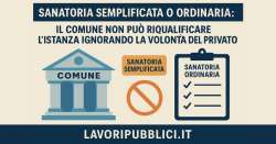 Sanatoria semplificata o ordinaria: il Comune non può riqualificare l’istanza