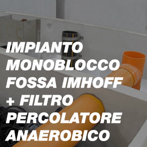 Impianto Monoblocco Fossa Imhoff + Filtro Percolatore Anaerobico