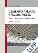 Cemento armato precompresso: Teoria - Esperienze - Realizzazioni