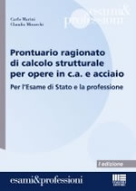 Prontuario ragionato di calcolo strutturale per opere in c.a. e acciaio