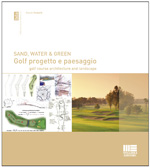 SAND, WATER & GREEN - Golf progetto e paesaggio