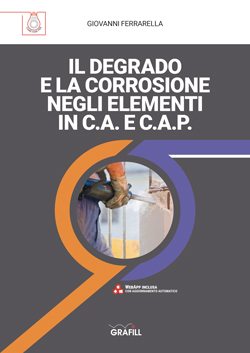 Il degrado e la corrosione negli elementi in c.a. e c.a.p.