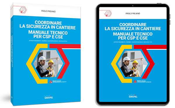 Coordinare la sicurezza in cantiere - Manuale tecnico per CSP e CSE