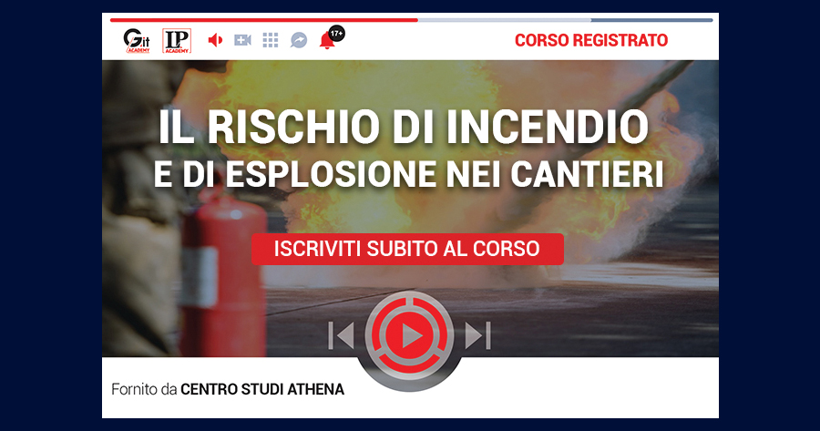 Il rischio di incendio e di esplosione nei cantieri