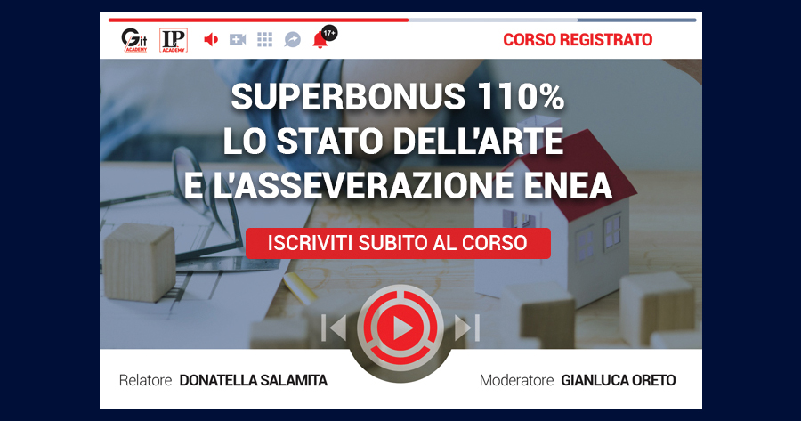 Superbonus 110%: lo stato dell'arte e l'asseverazione Enea