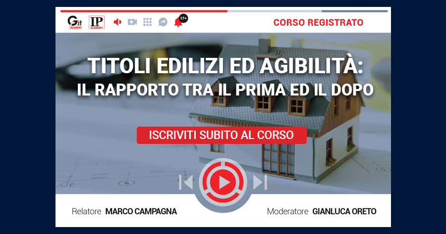 Titoli edilizi ed agibilità: il rapporto tra il prima ed il dopo