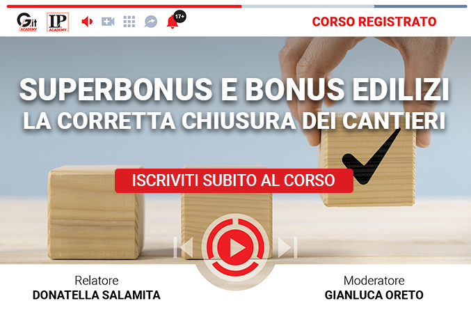 Superbonus e bonus edilizi: la corretta chiusura dei cantieri