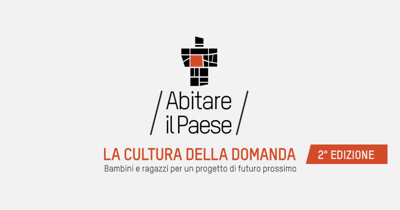 Abitare il Paese - La cultura della domanda - I bambini e i ragazzi per un progetto di futuro