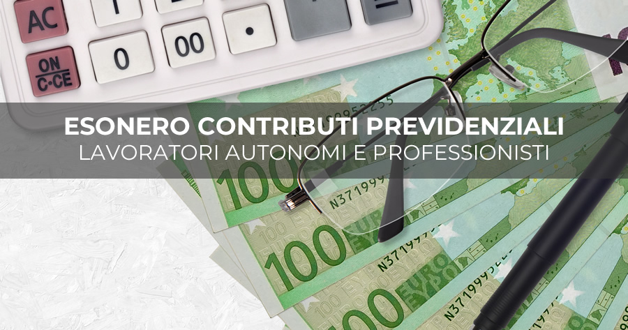 Legge di Bilancio 2021: approvato emendamento per l’esonero dal pagamento dei contributi previdenziali di lavoratori autonomi e professionisti