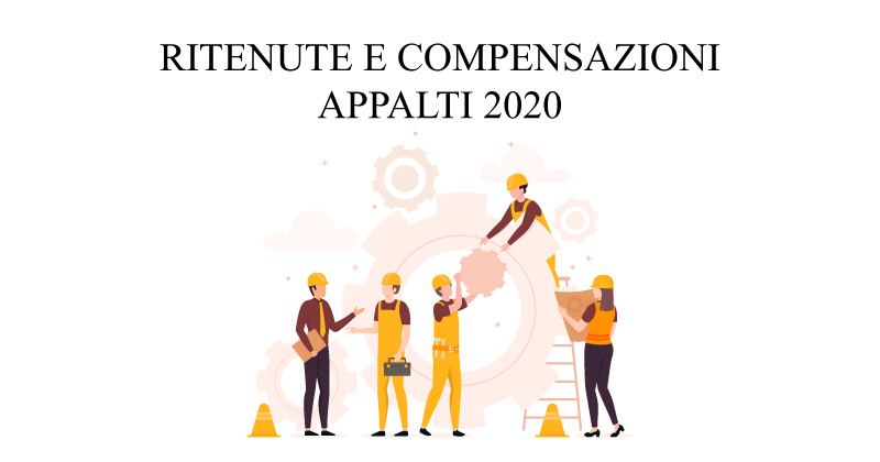 Ritenute e compensazioni appalti 2020: le novità del Decreto Fiscale