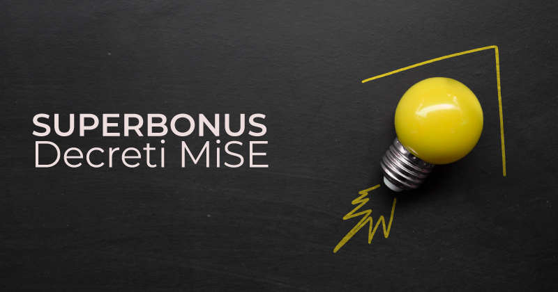 Superbonus 110%: ecco i Decreti del MiSE Requisiti minimi e Asseverazione per Ecobonus e Sismabonus