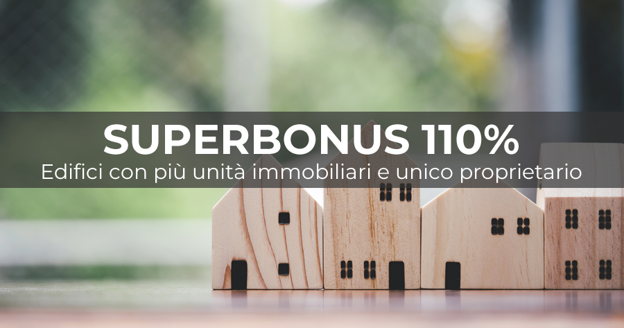Superbonus 110%: via libera agli edifici con più unità immobiliari e unico proprietario
