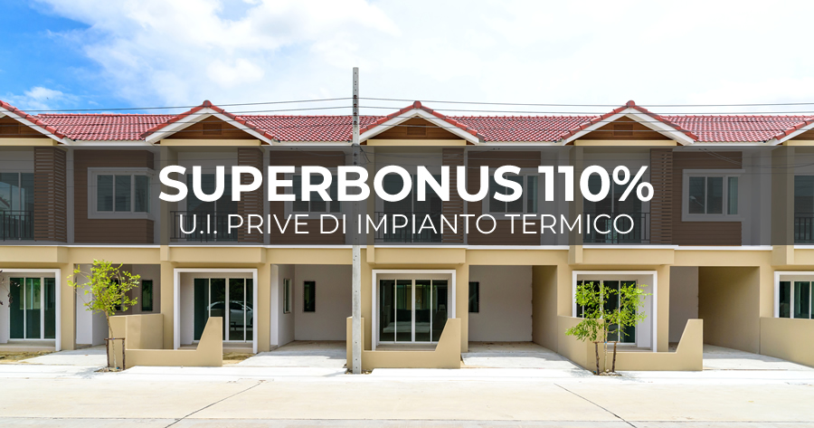 Superbonus 110%: detrazione fiscale anche per le unità immobiliari prive di impianto termico?