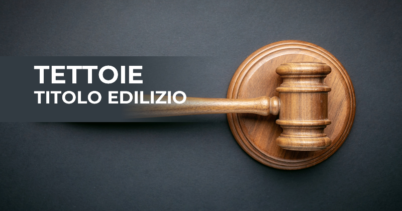 Tettoie e pertinenze: serve il titolo edilizio?