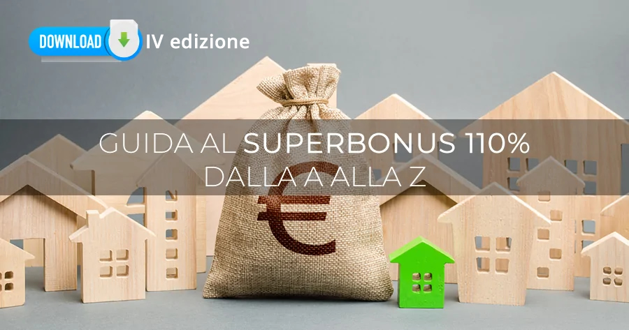 Superbonus 110%: [SCARICA] la IV edizione della guida alla A alla Z