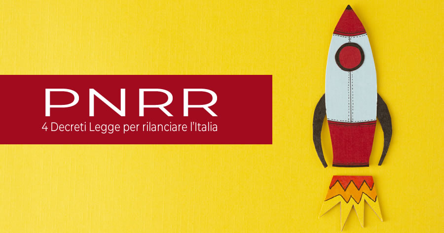 PNRR: 4 Decreti Legge per rilanciare l'Italia