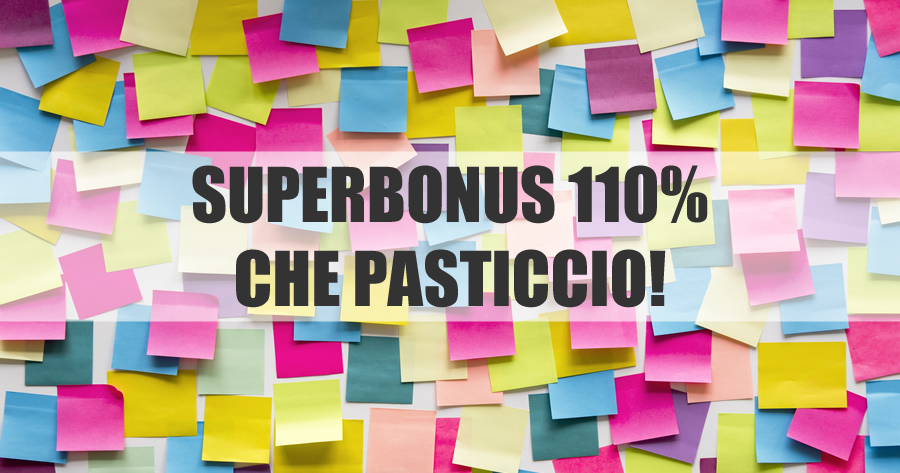 Superbonus 110%, Legge di Bilancio e Decreto anti-frode: che pasticcio!
