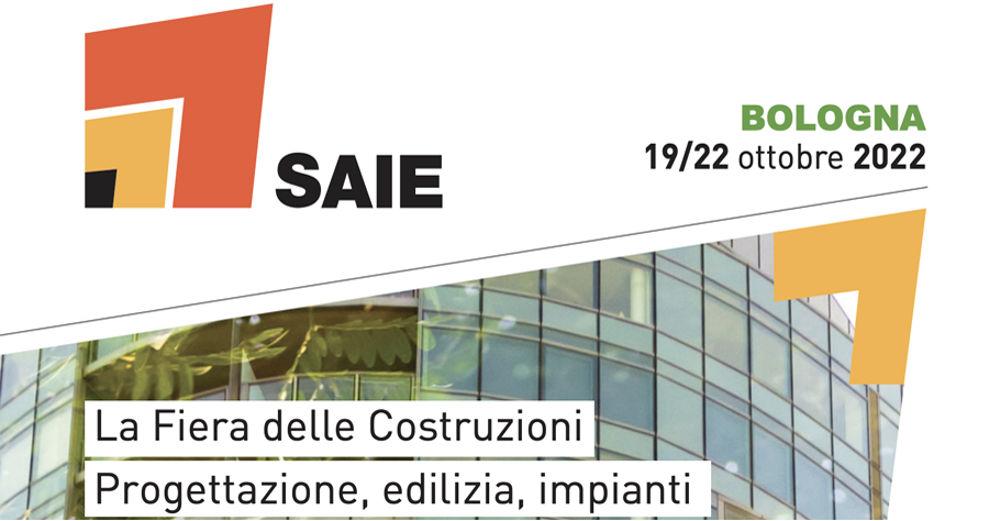 SAIE 2022: 4 giorni di aggiornamento professionale per il sistema delle costruzioni