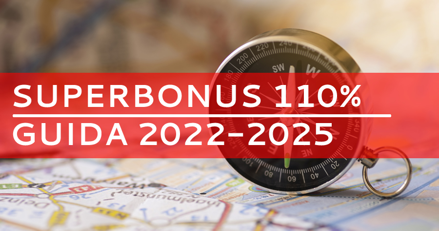 Superbonus 110%: beneficiari, requisiti, adempimenti e verifiche per il 2022