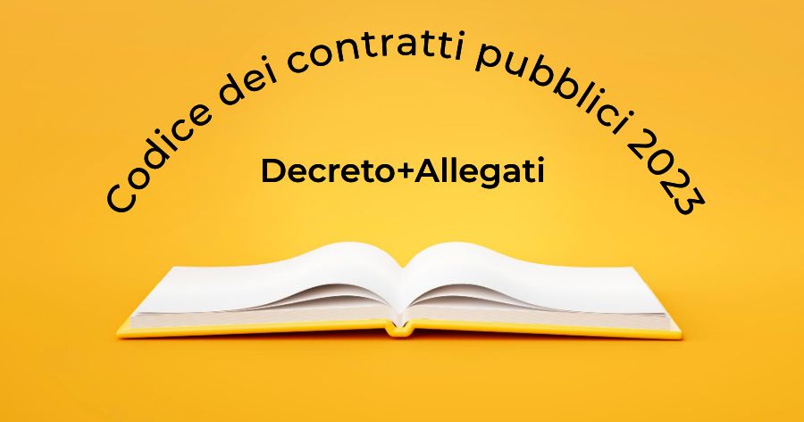 Codice dei contratti 2023: ecco i testi di decreto e allegati per la bollinatura