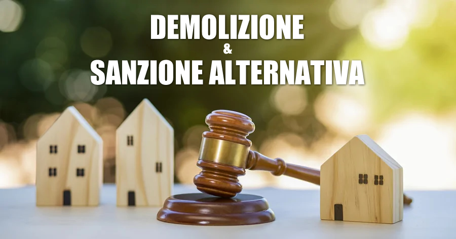 Abusi edilizi e sanzione alternativa alla demolizione: interviene il Consiglio di Stato