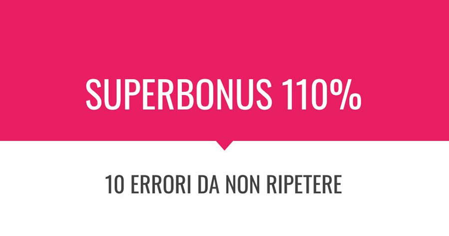 Superbonus 110%: 10 errori da non ripetere