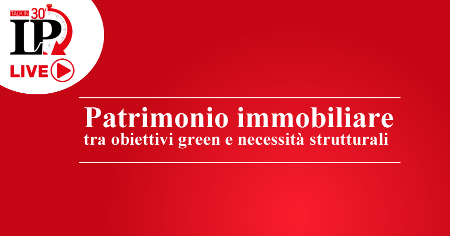 Patrimonio immobiliare tra obiettivi green e necessità strutturali