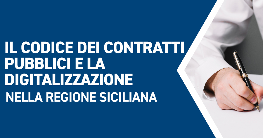 Codice dei contratti: l’adeguamento della Regione Siciliana e la digitalizzazione