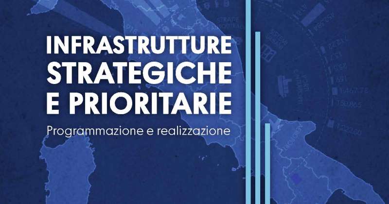 Infrastrutture strategiche prioritarie: Presentato il rapporto in collaborazione con ANAC e Cresme