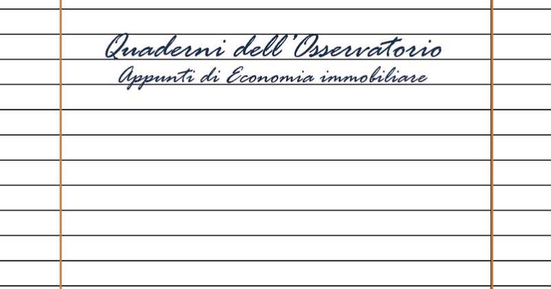 Osservatorio mercato immobiliare: Pubblicato il quaderno annuale dell’Agenzia delle entrate