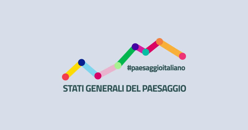 Stati Generali del Paesaggio: il futuro delle politiche paesaggistiche in Italia