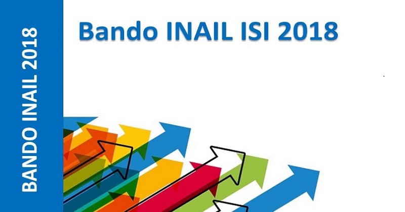 Inail: Con il bando Isi 2018, 370 milioni di euro per migliorare i livelli di salute e sicurezza nei luoghi di lavoro