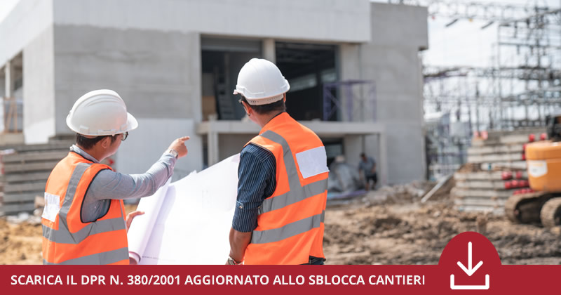 Testo Unico Edilizia: [SCARICA] il testo coordinato allo Sblocca cantieri del DPR n. 380/2001